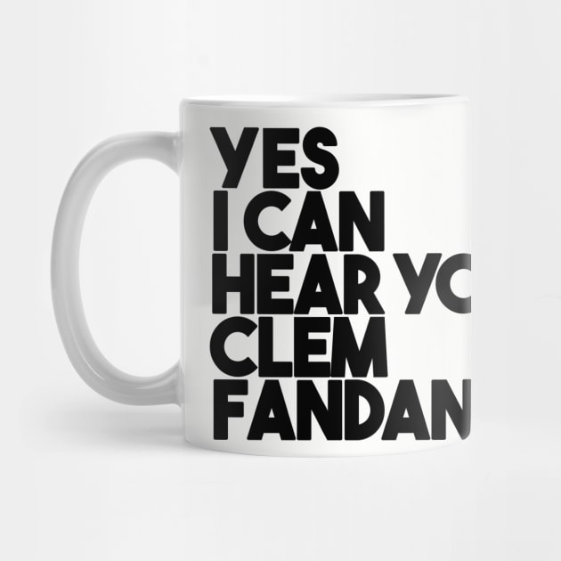 Yes I Can Hear You Clem Fandango by Friend Gate